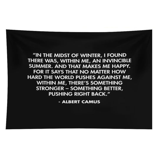“In The Midst of Winter, I Found There Was, Within Me, An Invincible Summer” - Albert Camus Tapestry
