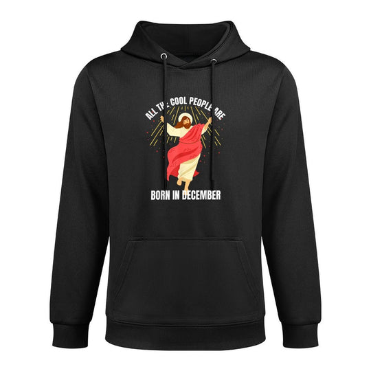 Cool People Are Born in December Christian Christmas Bday Adjustable Hood Hoodie