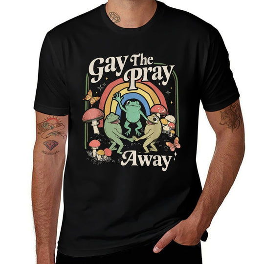 Gay The Pray Away Rainbow Funny Meme Frogs LGBT Pride LGBTQ  High-quality Stitching T-Shirt