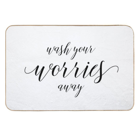 Wash Your Worries Away Sign  Multi-Purpose Bath Mat