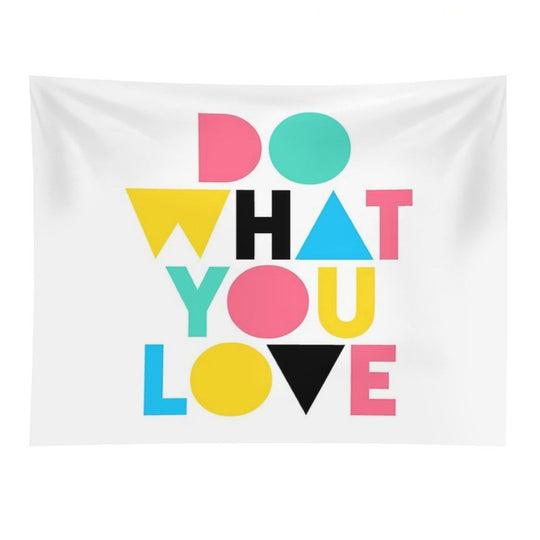Do What You Love. Tapestry