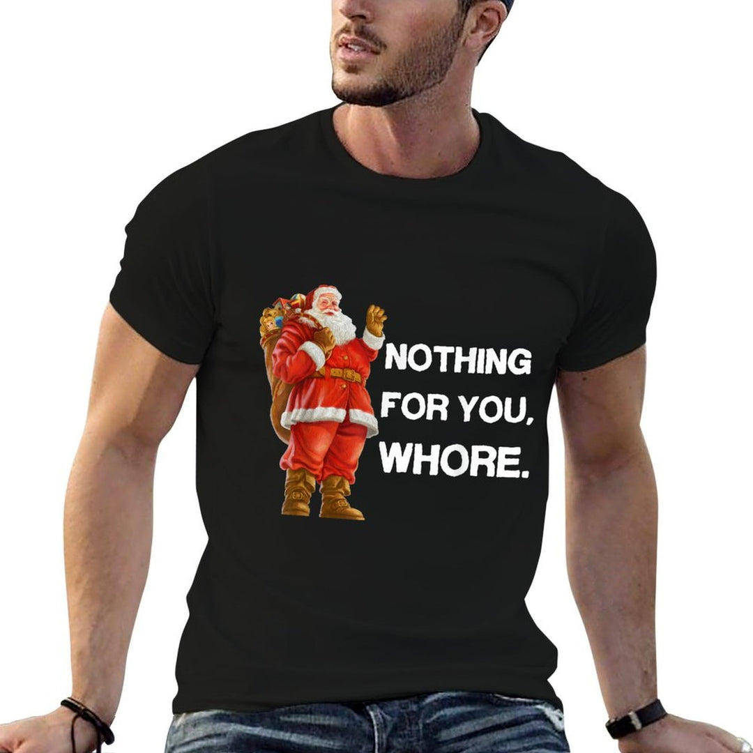 Nothing for You,Whore! Christmas Adult Funny Xmas Gift  Heathered Texture T-Shirt