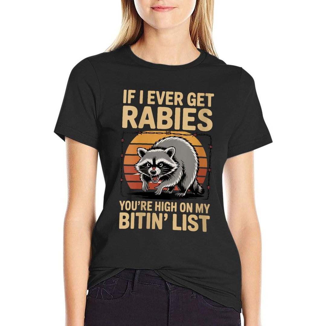 Womens If I Ever Get Rabies Youre High On My Biting List Humor  Lightweight T-Shirt