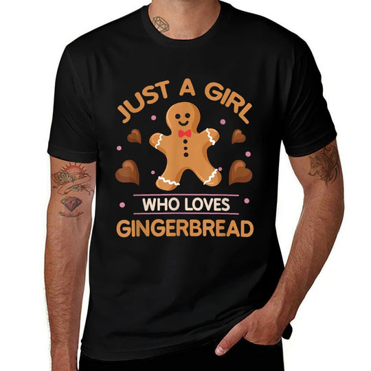 Just A Girl Who Loves Gingerbread Man Funny Christmas Comfortable T-Shirt