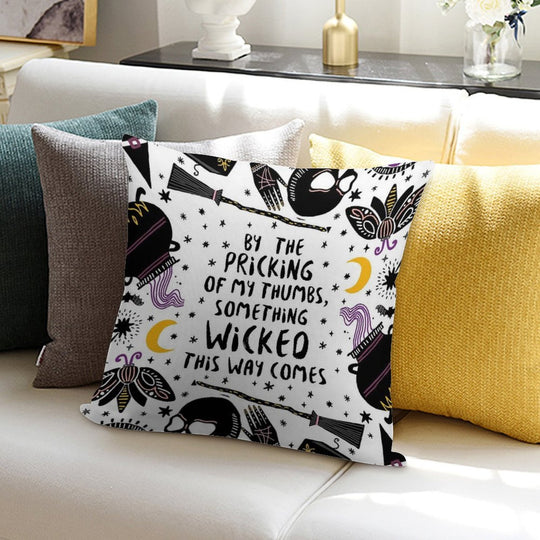 By The Pricking of My Thumbs, Something Wicked This Way Comes Soft High-Density Material Throw Pillow