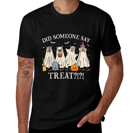 Halloween Ghost Dogs Did Someone Say Treat Ghost Dog Boo Men Women Girls Kids  Classic T-Shirt