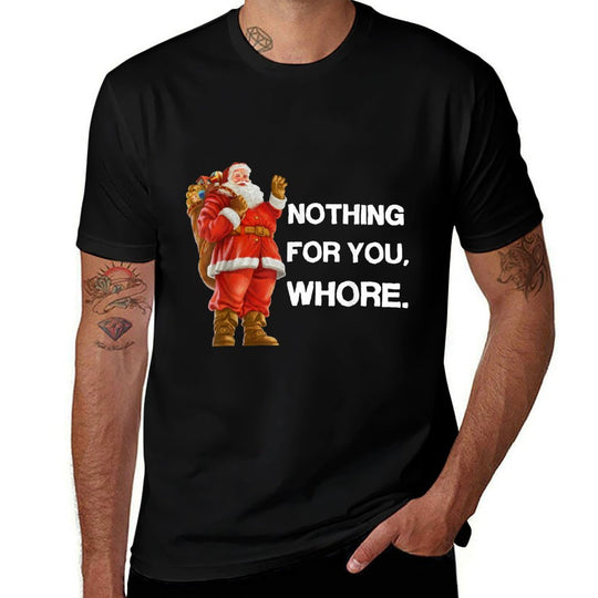 Nothing for You,Whore! Christmas Adult Funny Xmas Gift  Heathered Texture T-Shirt