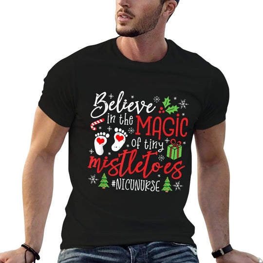 NICU Nurse Believin Magic Of Tiny Mistletoe Christmas  Cotton T-Shirt