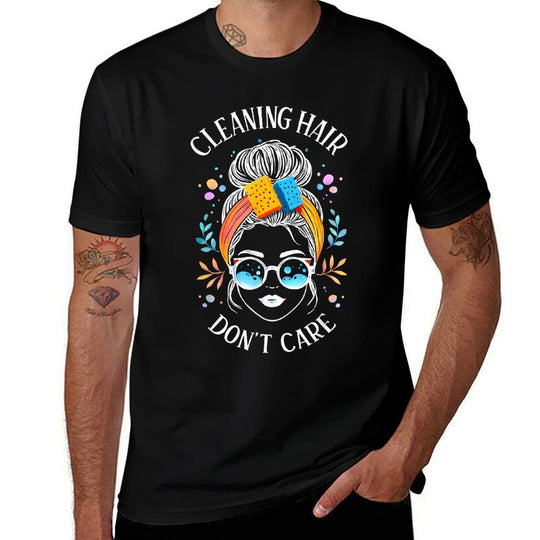 Cleaning Hair Don’t Care Cute Cleaning Lady Messy Bun Funny  Summer-ready Fabric T-Shirt