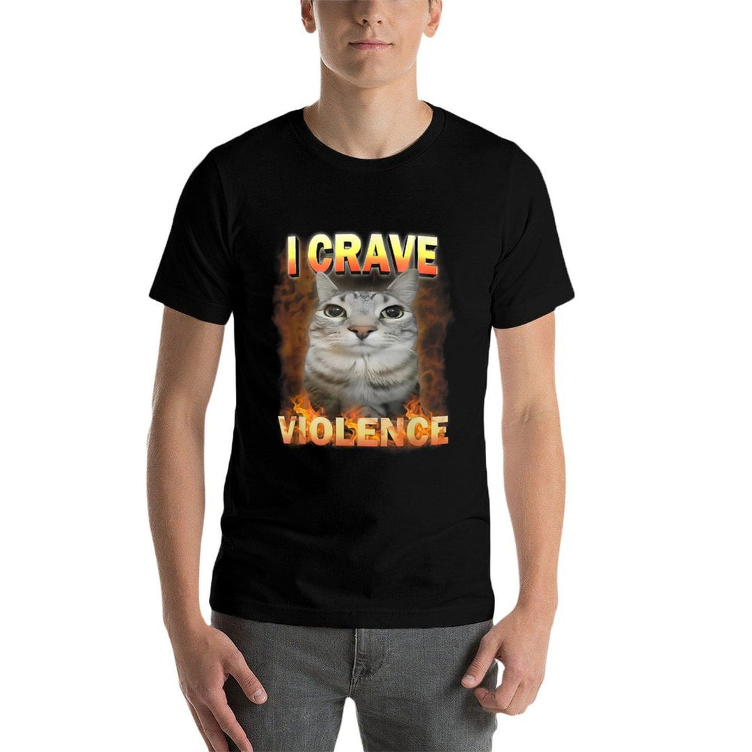 I Crave Violence Funny Cat Meme Silly Cats Cat Lover Cat Mom Comfortable T-Shirt