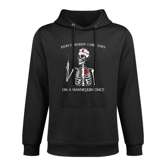 Dont Worry I Did This On A Mannequin Once Skeleton Nurse All-Day Comfort Hoodie