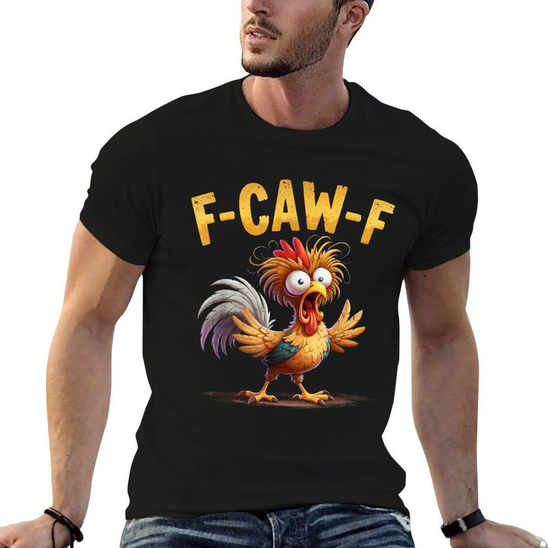 F-Caw-F Chicken Comfortable T-Shirt