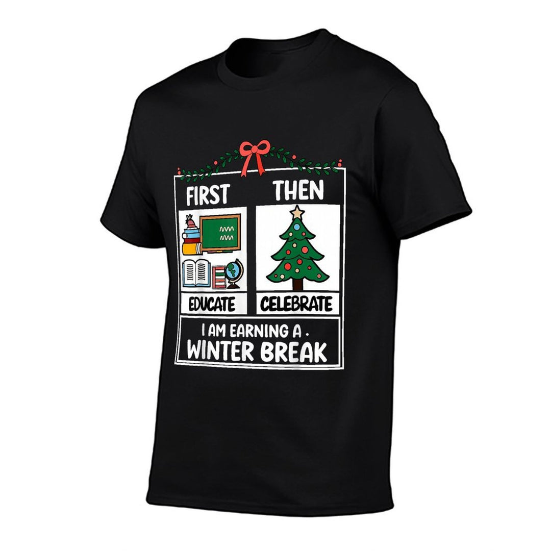 First Educate Then Celebrate Christmas Teacher Winter Break  Tagless Design T-Shirt