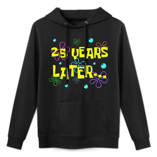25 Years Later 25th Birthday Party 25 Year Old Funny Meme Unisex Design Hoodie