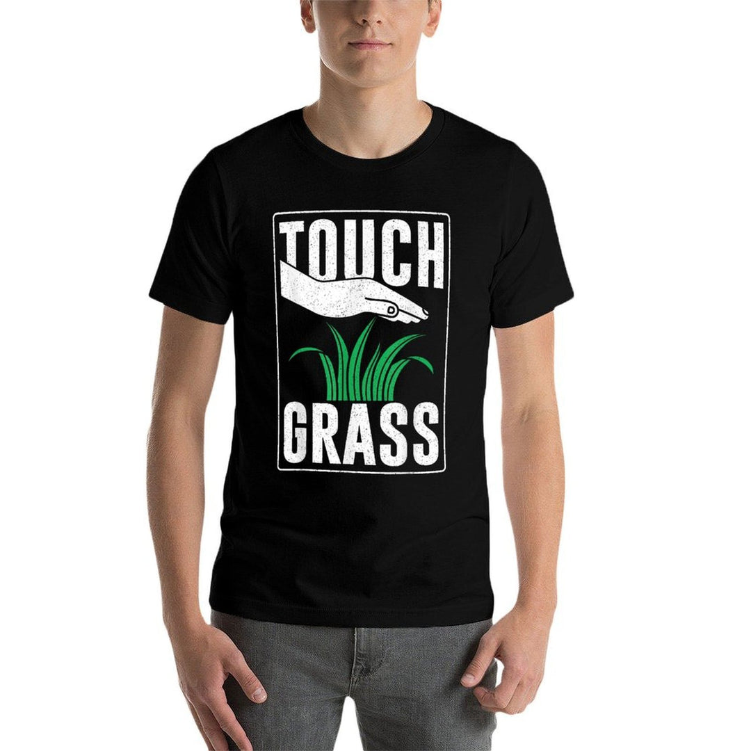 Touch Grass Outside Funny Meme Joke Touch Grass  Easy-care T-Shirt