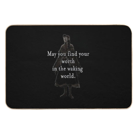 Bloodborne May You Find Your Worth In The Waking World Classic T-Shirt  Long-Lasting Bath Mat