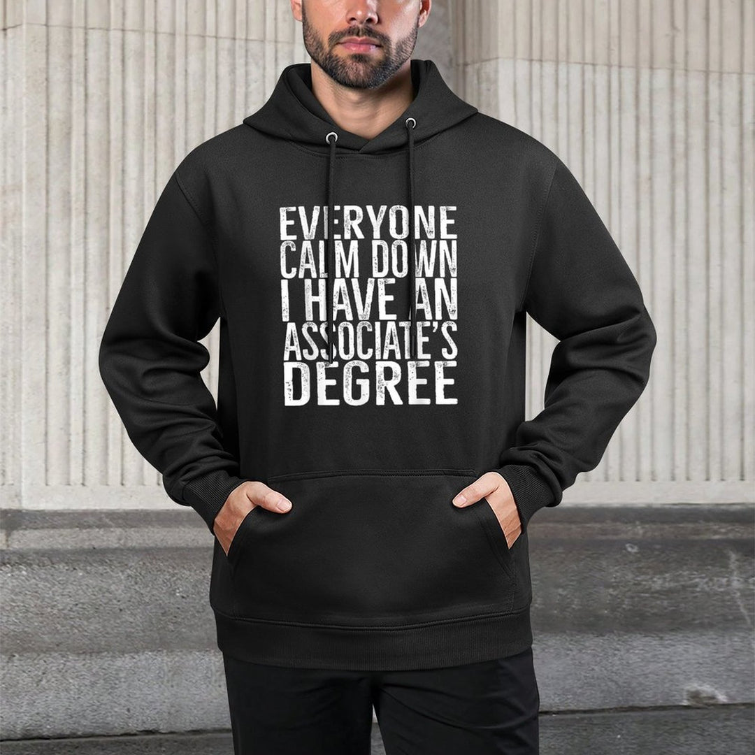 Calm Down I Have An Associate&#39;s Degree College Graduation Adjustable Hood Hoodie
