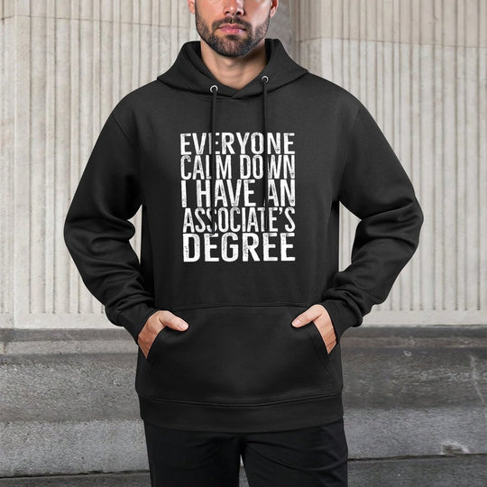 Calm Down I Have An Associate&#39;s Degree College Graduation Adjustable Hood Hoodie