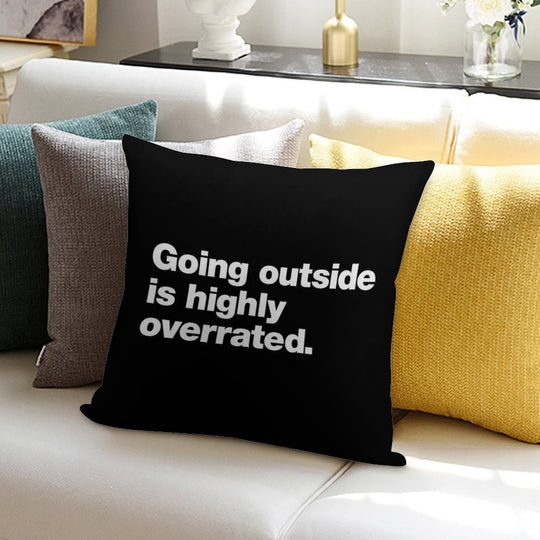 Going Outside Is Highly Overrated Soft Gift Ready Throw Pillow