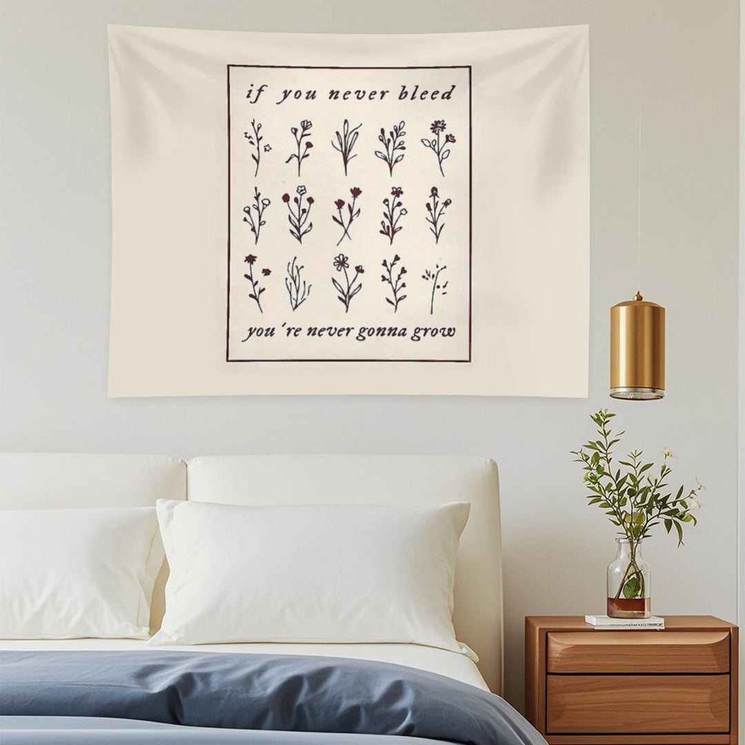 If You Never Bleed You're Never Gonna Grow Tapestry