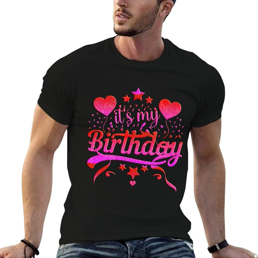 Its My Birthday for Women,ns, Girl Birthday Gifts  Cotton T-Shirt
