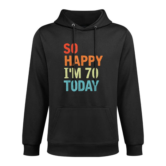 So Happy I'm 70 Today Funny 70 Years Old 70th Birthday Customizable Surface Hoodie