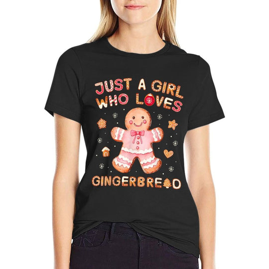 Just A Girl Who Loves Gingerbread Man Funny Christmas Womens  Odor-resistant T-Shirt