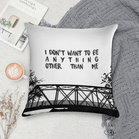 I Don't Want To Be - ONE TREE HILL Soft Home Decor Throw Pillow