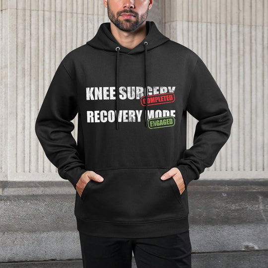 Knee Surgery Completed Recovery Mode Knee Replacement Machine Washable Hoodie