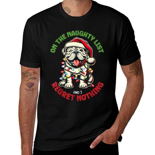 On The Naughty List And I Regret Nothing Bulldog Christmas  Durable T-Shirt