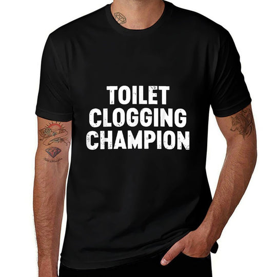 Toilet Clogging Champion  Affordable Price T-Shirt