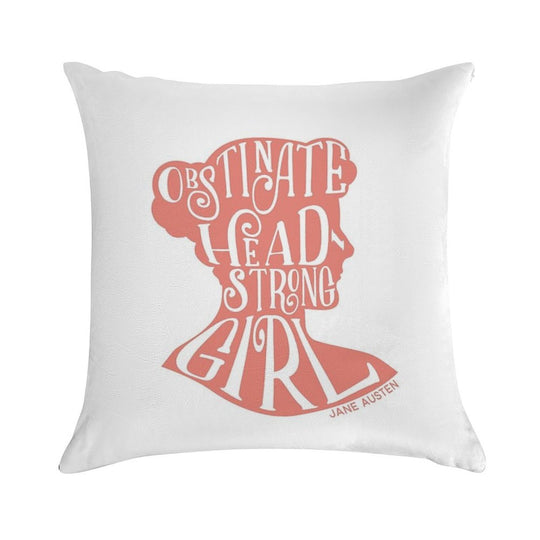 Obstinate, Headstrong Girl Pride And Prejudice Jane Austen Quote Design Soft Reinforced Edging Throw Pillow