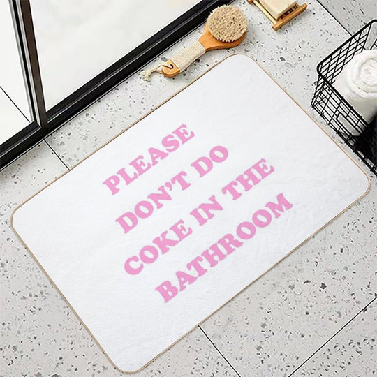 Please Don't Do Coke in The Bathroom  Anti-Trip Bath Mat