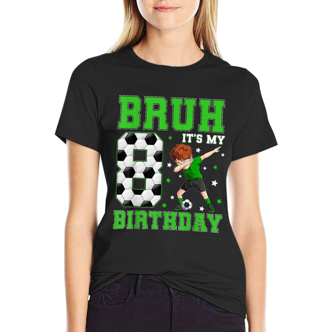 Bruh Its My 8th Birthday Boy Sport Fan 8 Year Old Soccer  Graphic-printed T-Shirt