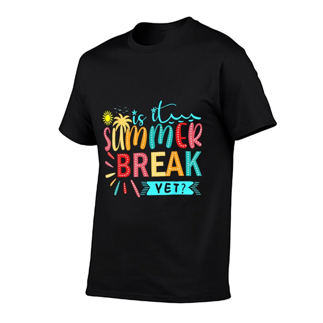 Is It Summer Break Yet Teacher Last Day Of School Teacher  Classic T-Shirt