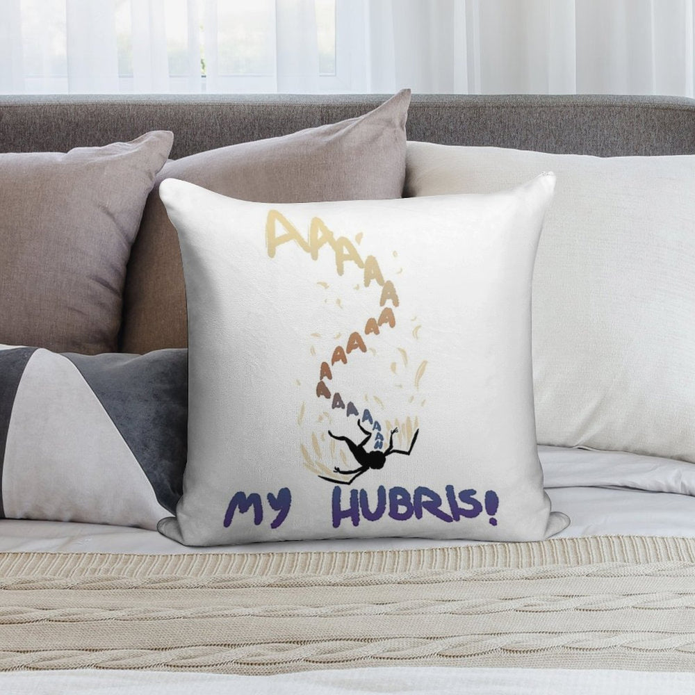 My Hubris! Soft Home Decor Throw Pillow