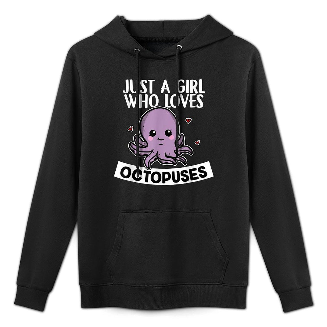Just A Girl Who Loves Octopuses Funny Octopus Costume Casual Wear Hoodie
