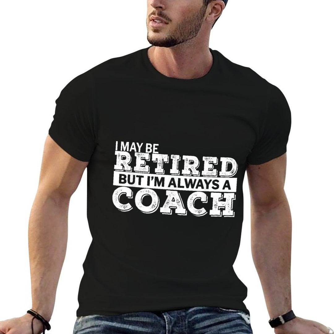Retired Coach Funny Retirement Gift  Durable T-Shirt