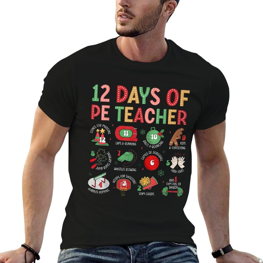 12 Days of A PE Teacher Christmas Physical Education Xmas  Durable T-Shirt