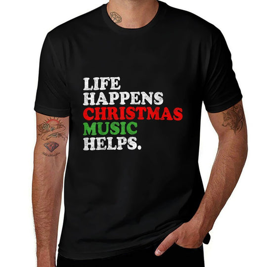 Life Happens Music Helps Funny Christmas Funny Men Women  Slim-fit Cut T-Shirt