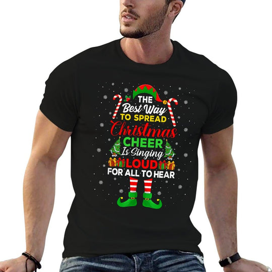 The Best Way to Spread Christmas Cheer Is Singing Loud Elf  Fade-proof Color T-Shirt