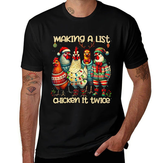 Making A List Chicken It Twice Funny Mama Chicken Xmas  High-quality Stitching T-Shirt