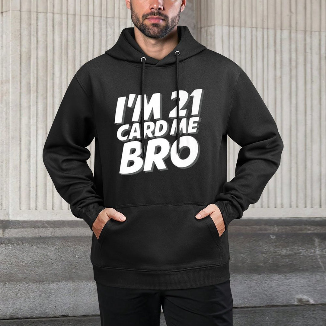 I'm 21 Card Me Bro Funny 21st Birthday Premium Moisture-Wicking Hoodie