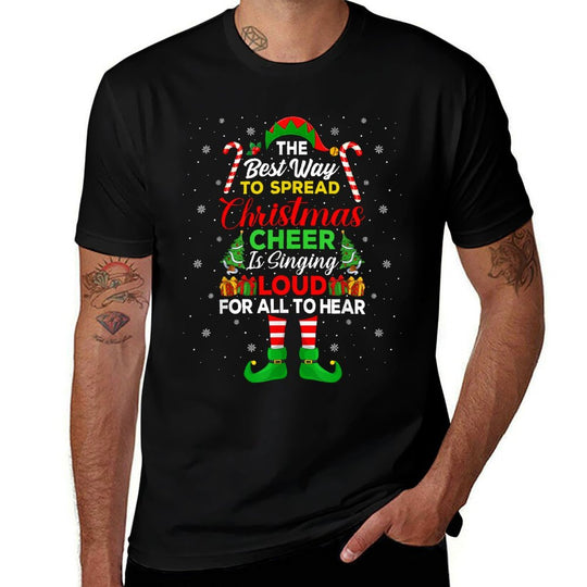 The Best Way to Spread Christmas Cheer Is Singing Loud Elf  Fade-proof Color T-Shirt