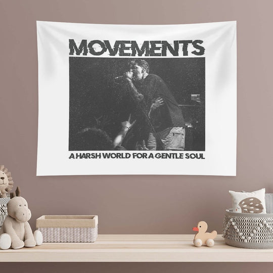 Movements - A Harsh World For A Gentle Soul - Living Apology Tapestry