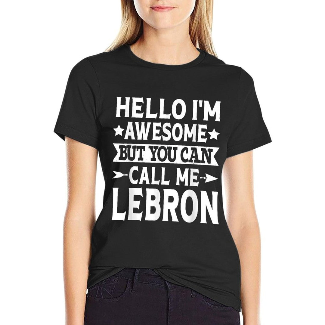 Lebron Surname Call Me Lebron Family Team Last Name Lebron  Affordable Price T-Shirt