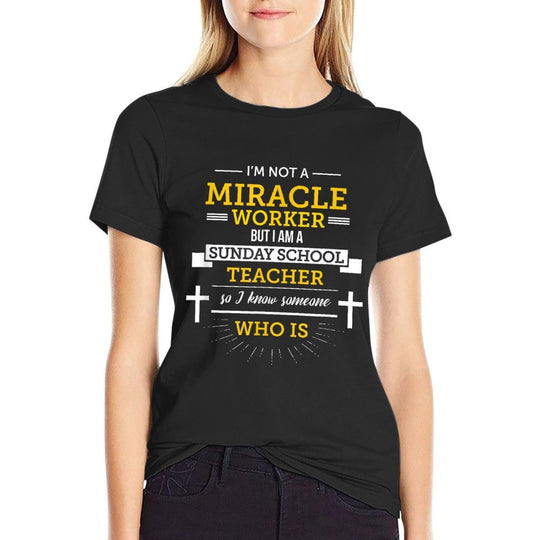 Funny Sunday School Teacher Miracle Worker  Relaxed-fit T-Shirt