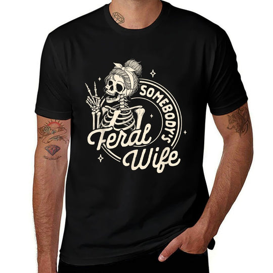 Feral Wife Skeleton Spoiled Wife Somebodys Feral Wife Comfortable T-Shirt