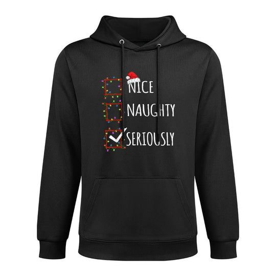 Nice Naughty Seriously Christmas List Santa Claus Funny Xmas Moisture-Wicking Hoodie