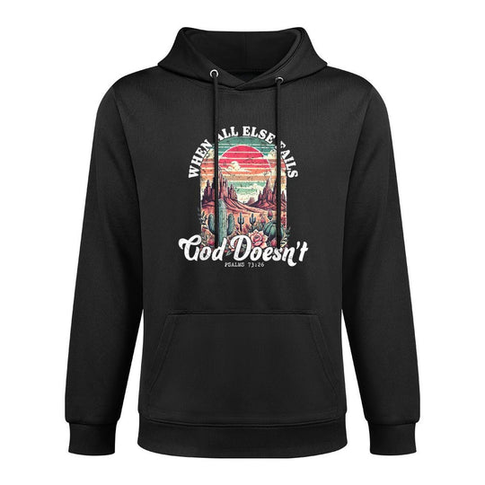 When All Else Fails God Doesn’t Psalms 73 26 Versatile Streetwear Hoodie